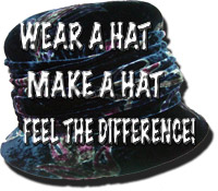 wear a hat, make a hat, feel the difference
